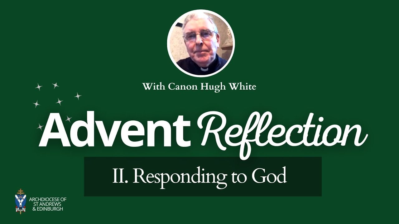 Advent Reflection II: Responding to God