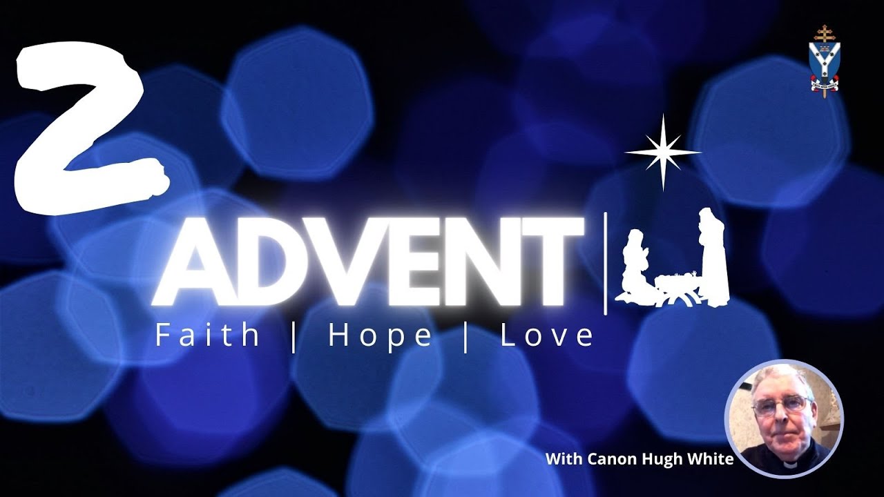 Advent Talk 2 with Canon Hugh White