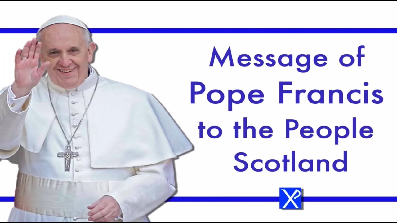 Message of Pope Francis to Scotland