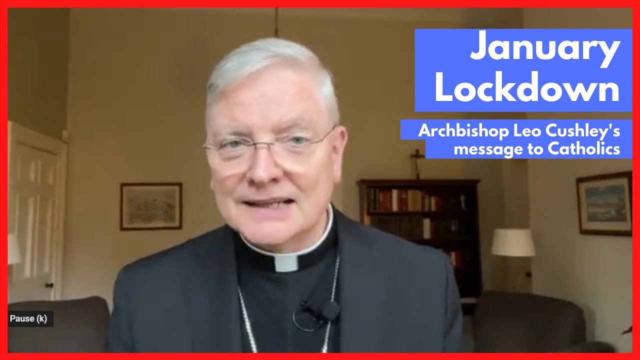 January Lockdown: Archbishop Cushley's message to Catholics