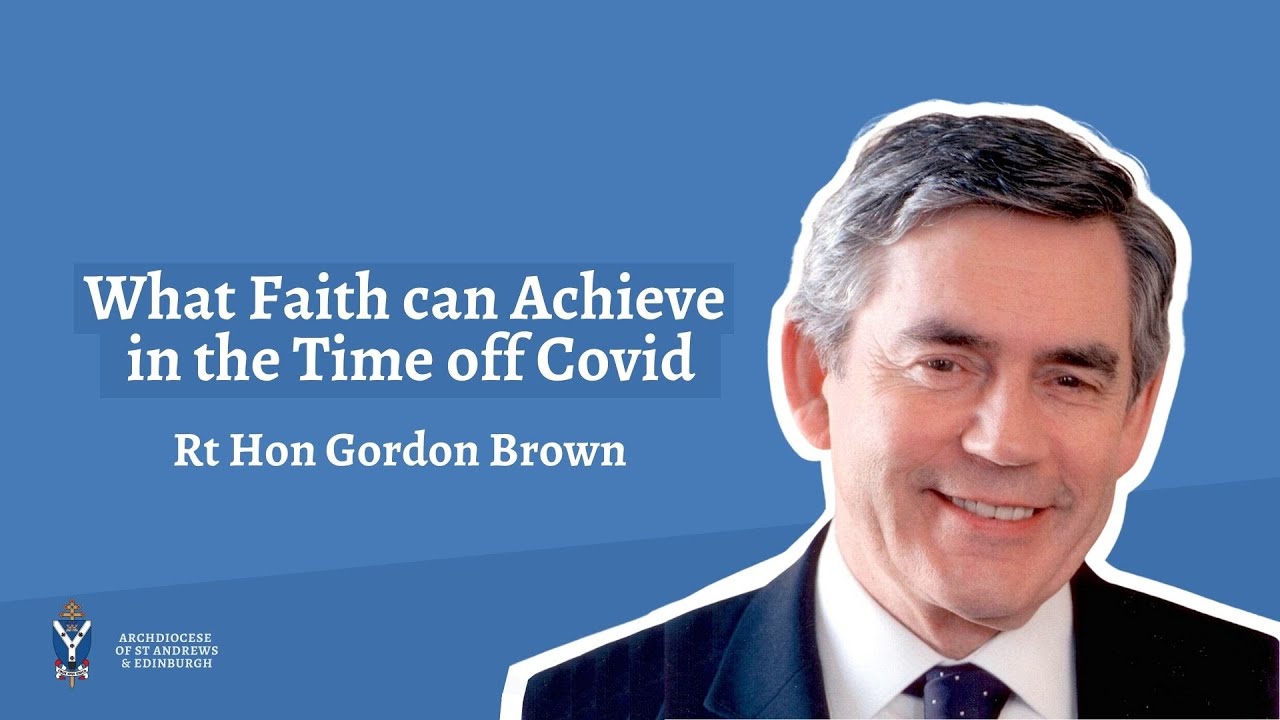 Faith in the Time of Covid - Rt Hon Gordon Brown